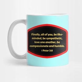 Bible Verse 1 Peter 3:8 Mug